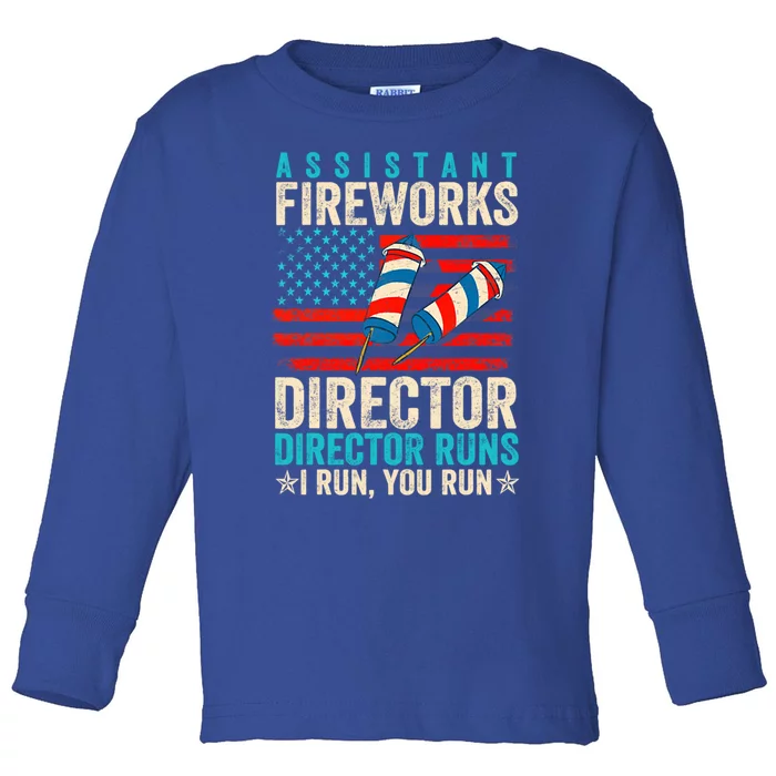 Assistant Fireworks Director If I Run You Run 4th Of July Cool Gift Toddler Long Sleeve Shirt