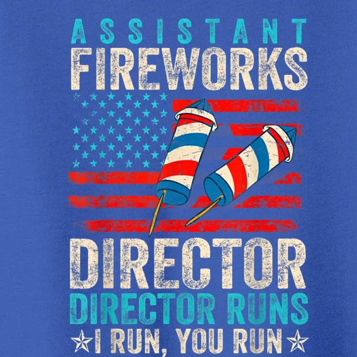 Assistant Fireworks Director If I Run You Run 4th Of July Toddler T-Shirt