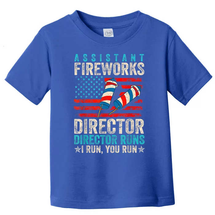 Assistant Fireworks Director If I Run You Run 4th Of July Toddler T-Shirt