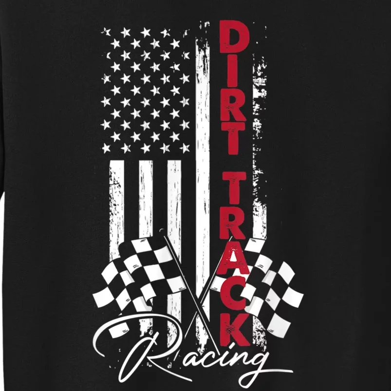 American Flag Dirt Track Racing Car Bike Driver Racing Racer Tall Sweatshirt