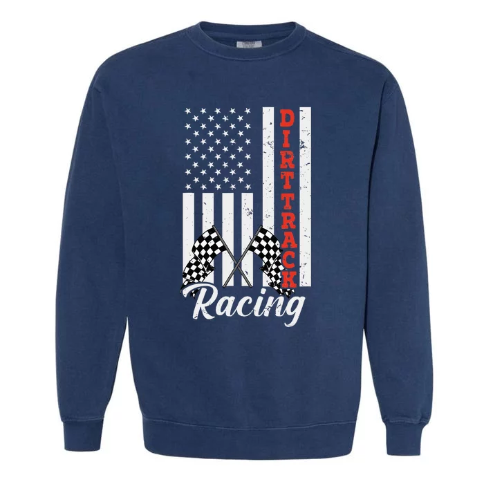 American Flag Dirt Track Racing Car Bike Driver Racer Garment-Dyed Sweatshirt