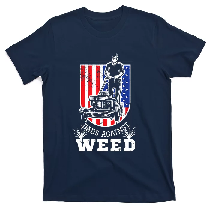 American Flag Dads Against Weed Funny Lawn Mowing Fathers T-Shirt