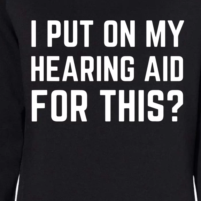 ASL Funny Deaf Pride Joke Sign Language Hearing Aid Gift Womens California Wash Sweatshirt