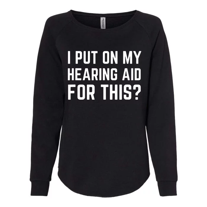 ASL Funny Deaf Pride Joke Sign Language Hearing Aid Gift Womens California Wash Sweatshirt