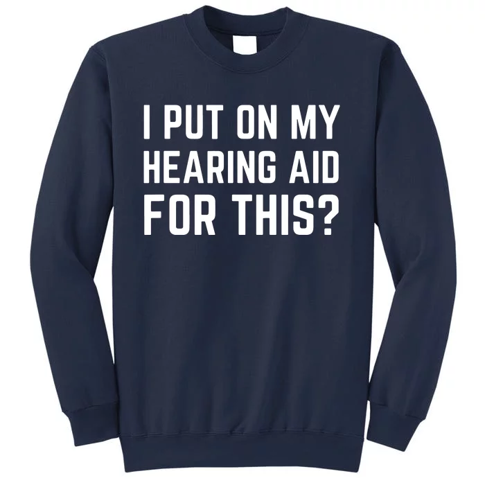 ASL Funny Deaf Pride Joke Sign Language Hearing Aid Gift Sweatshirt