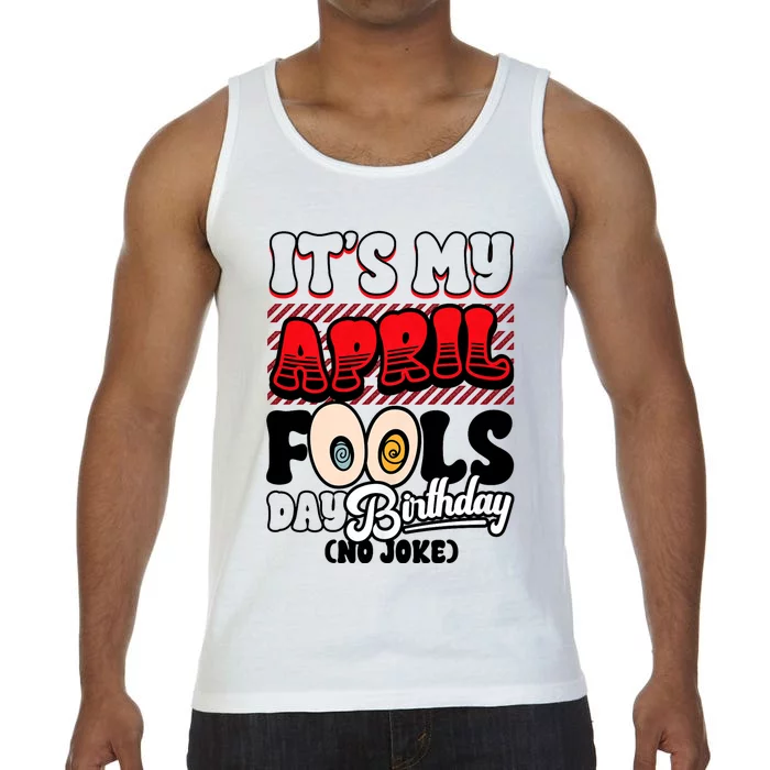 April Fools Day Birthday Funny Born In April 1st Comfort Colors® Tank Top