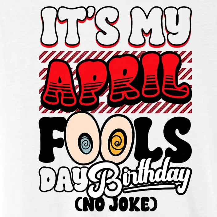 April Fools Day Birthday Funny Born In April 1st ChromaSoft Performance T-Shirt