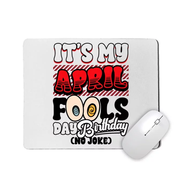 April Fools Day Birthday Funny Born In April 1st Mousepad