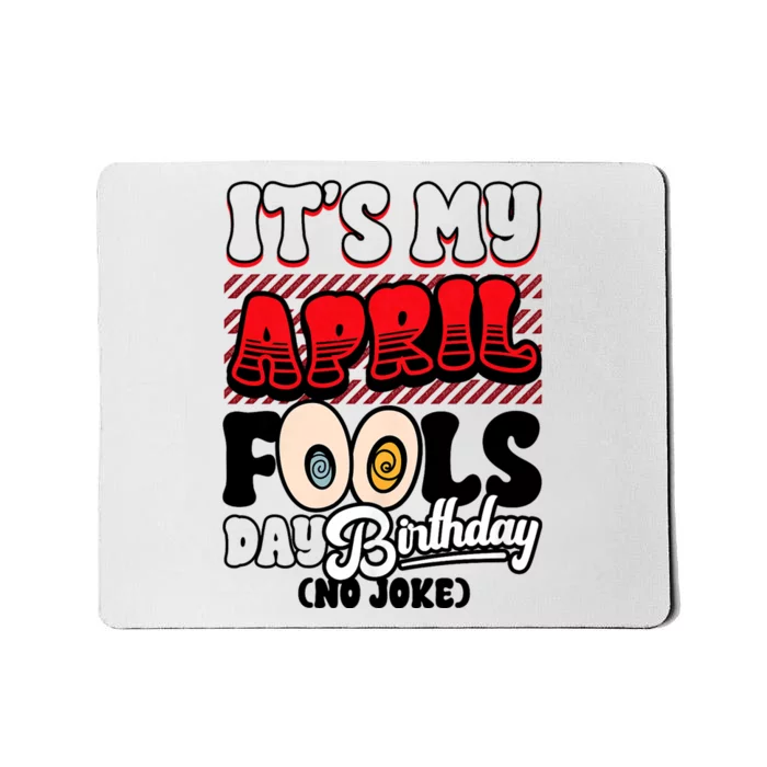 April Fools Day Birthday Funny Born In April 1st Mousepad