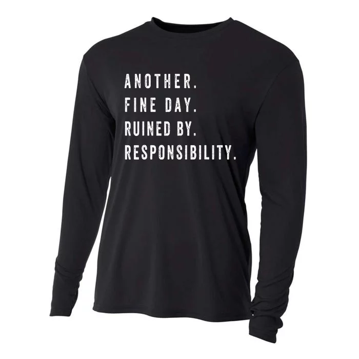 Another Fine Day Ruined By Responsibility Cooling Performance Long Sleeve Crew