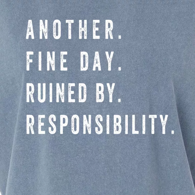 Another Fine Day Ruined By Responsibility Garment-Dyed Women's Muscle Tee