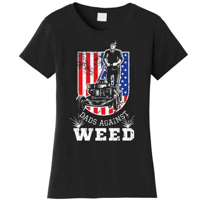 American Flag Dads Against Weed Funny Lawn Mowing Fathers Women's T-Shirt