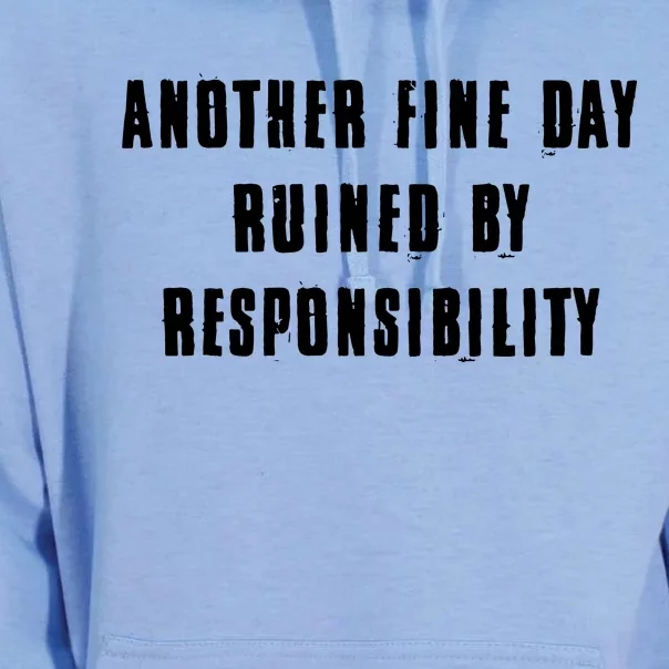 Another Fine Day Ruined By Responsibility Unisex Surf Hoodie