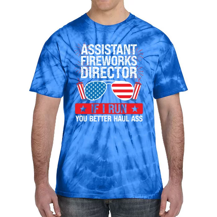 Assistant Fireworks Director I Run Assistant Firework Gift Tie-Dye T-Shirt