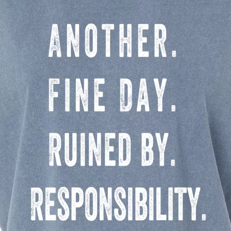 Another Fine Day Ruined By Responsibility Funny Garment-Dyed Women's Muscle Tee