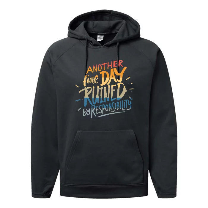 Another Fine Day Ruined By Responsibility Performance Fleece Hoodie