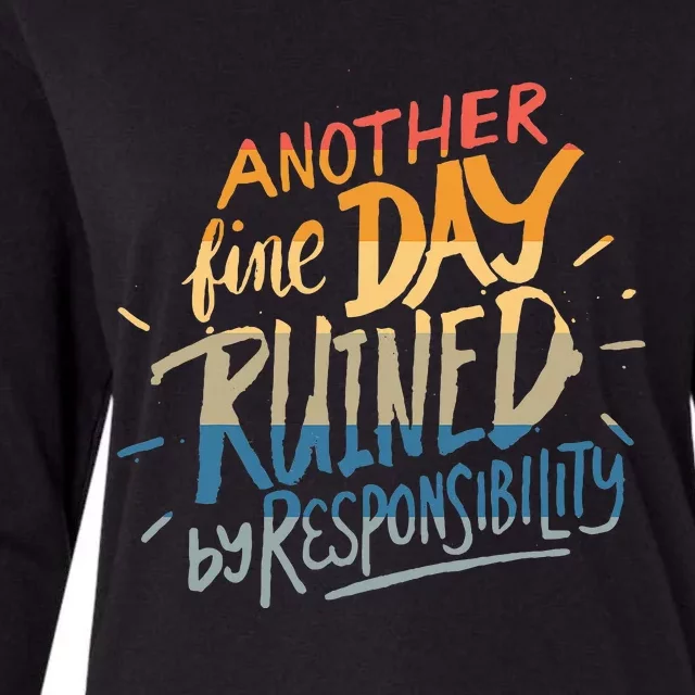 Another Fine Day Ruined By Responsibility Womens Cotton Relaxed Long Sleeve T-Shirt