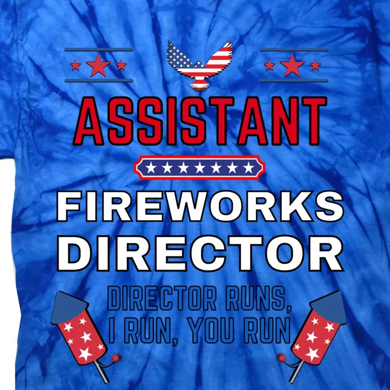 Assistant Fireworks Director Usa Independence Day July 4th Gift Tie-Dye T-Shirt