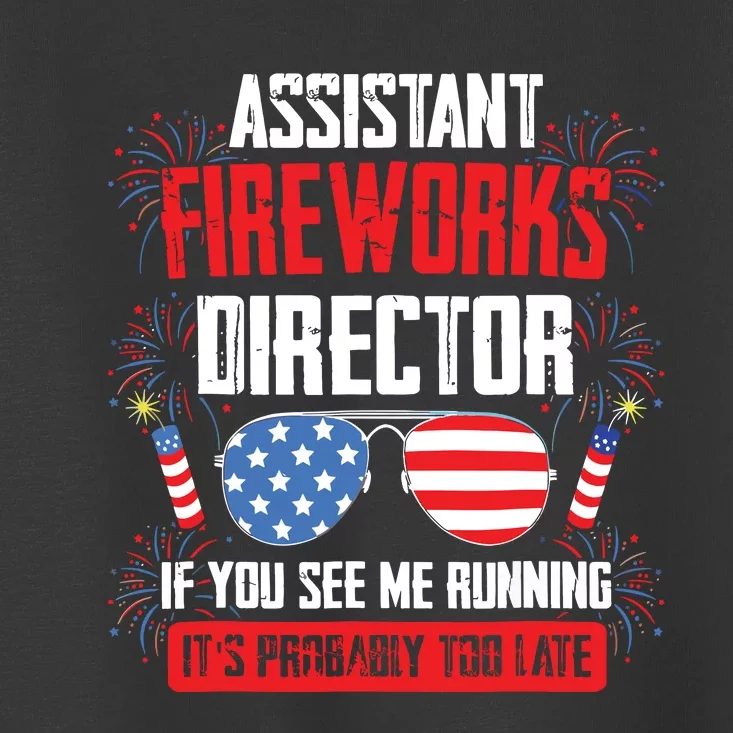 Assistant Fireworks Director If You See Running Toddler T-Shirt