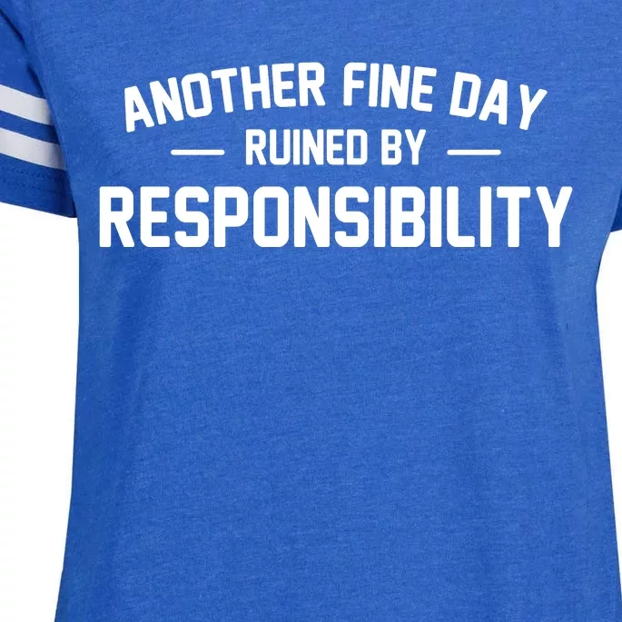 Another Fine Day Ruined By Responsibility Enza Ladies Jersey Football T-Shirt