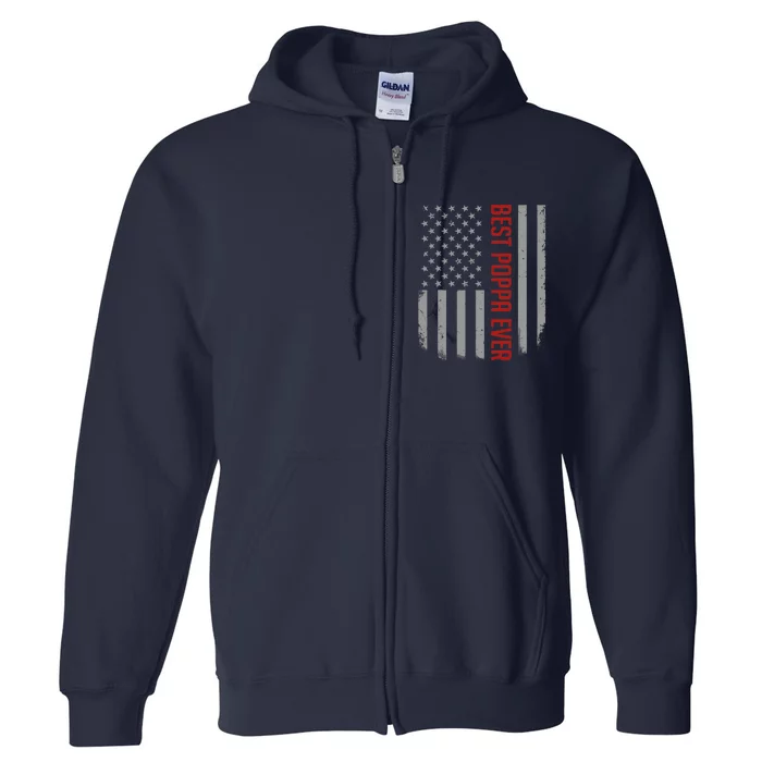 American Flag Dad Gift For Fathers day Best Poppa Ever Full Zip Hoodie