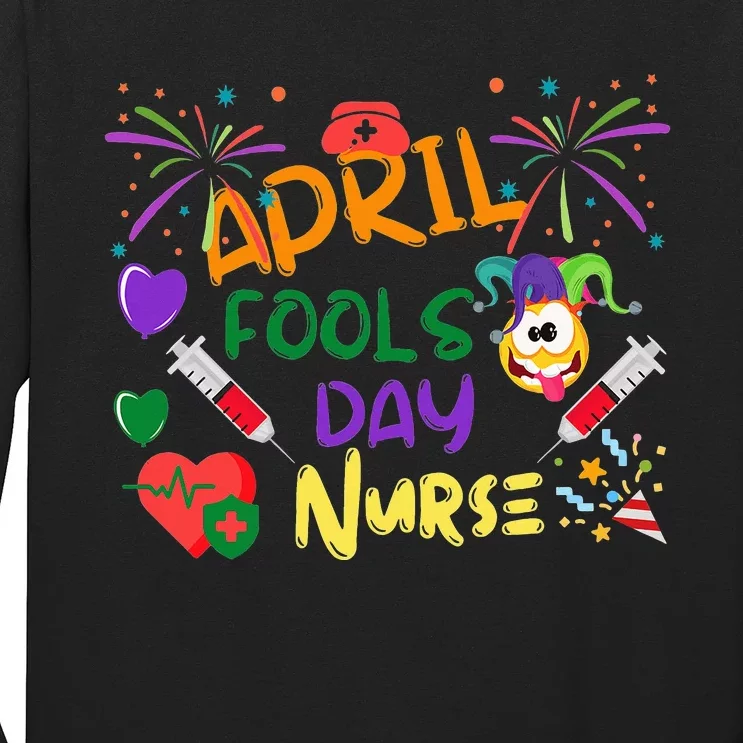 April Fool's Day for Nurse Funny nurse week Long Sleeve Shirt