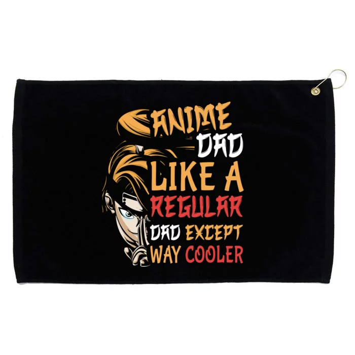 Anime Fathers Day Anime Dad Except Way Cooler Grommeted Golf Towel