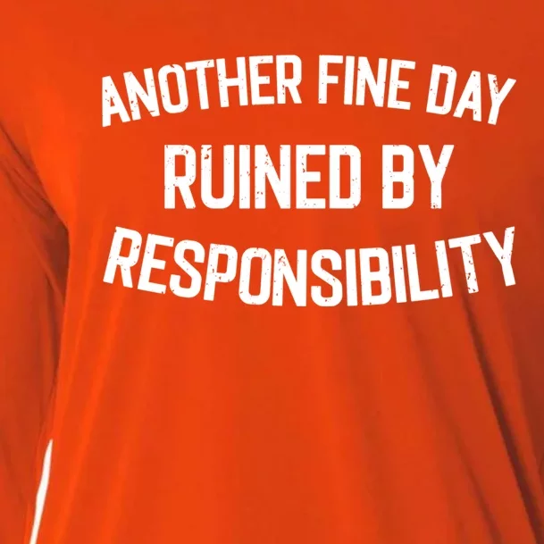 Another Fine Day Ruined By Responsibility Cooling Performance Long Sleeve Crew