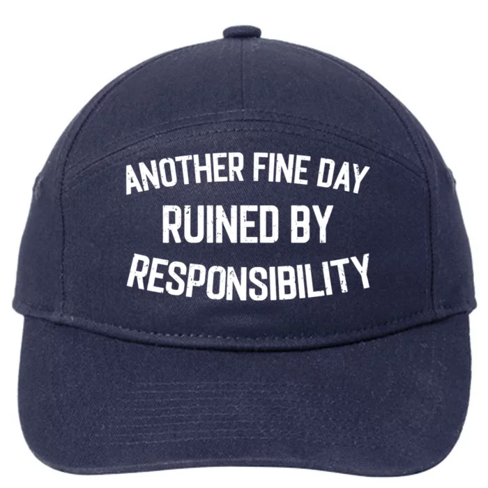 Another Fine Day Ruined By Responsibility 7-Panel Snapback Hat