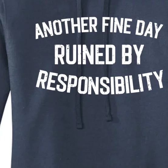 Another Fine Day Ruined By Responsibility Women's Pullover Hoodie