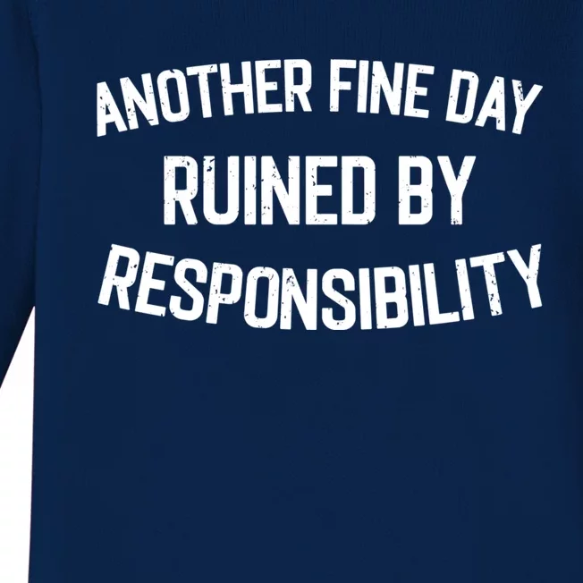 Another Fine Day Ruined By Responsibility Baby Long Sleeve Bodysuit