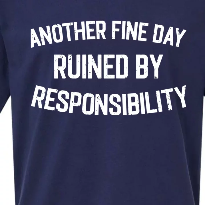 Another Fine Day Ruined By Responsibility Sueded Cloud Jersey T-Shirt