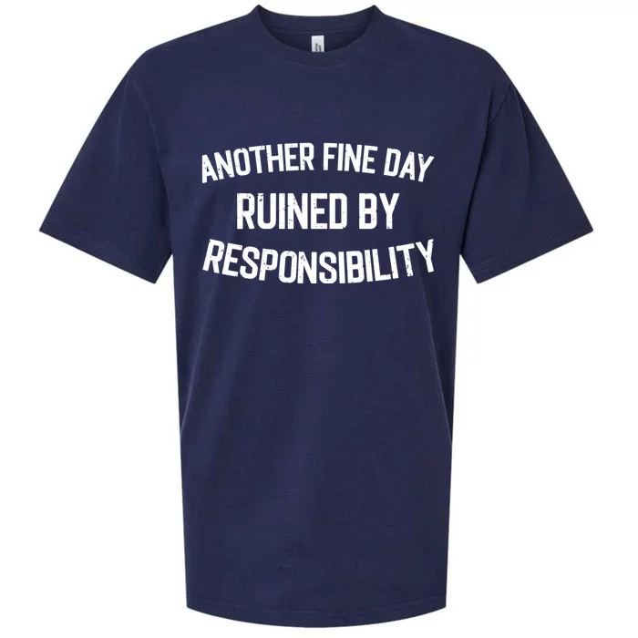 Another Fine Day Ruined By Responsibility Sueded Cloud Jersey T-Shirt