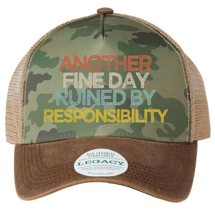 Another Fine Day Ruined By Responsibility Legacy Tie Dye Trucker Hat