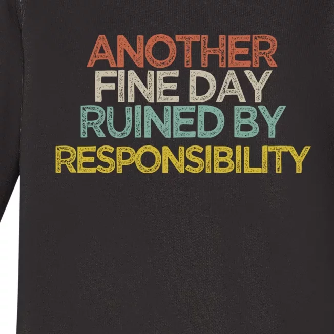 Another Fine Day Ruined By Responsibility Baby Long Sleeve Bodysuit