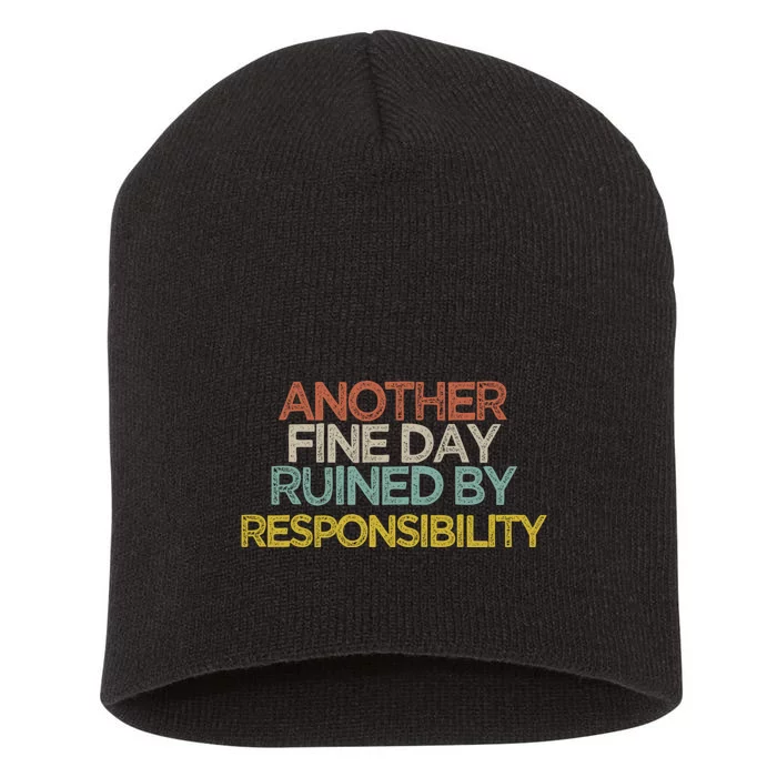 Another Fine Day Ruined By Responsibility Short Acrylic Beanie