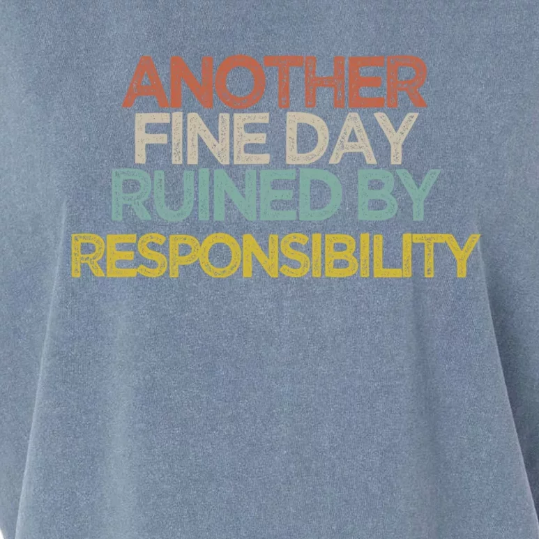 Another Fine Day Ruined By Responsibility Garment-Dyed Women's Muscle Tee