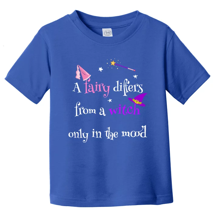 A Fairy Differs From A Witch Funny Fairy Mom Witch Great Gift Toddler T-Shirt