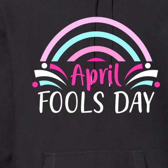 April Fool's Day Funny April Fool Premium Hoodie