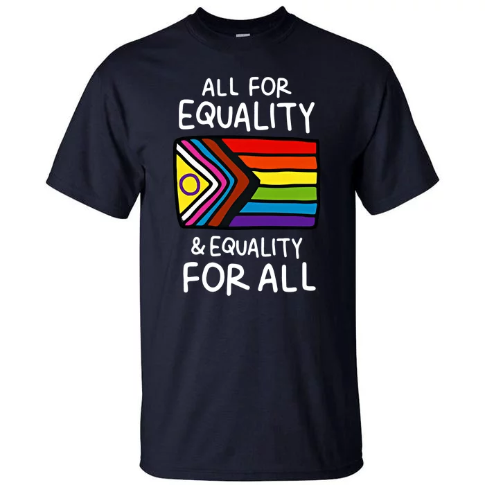 All For Equality And Equality For All Equality Apparel Rainbow Pride LGBT LGBTQ Tall T-Shirt