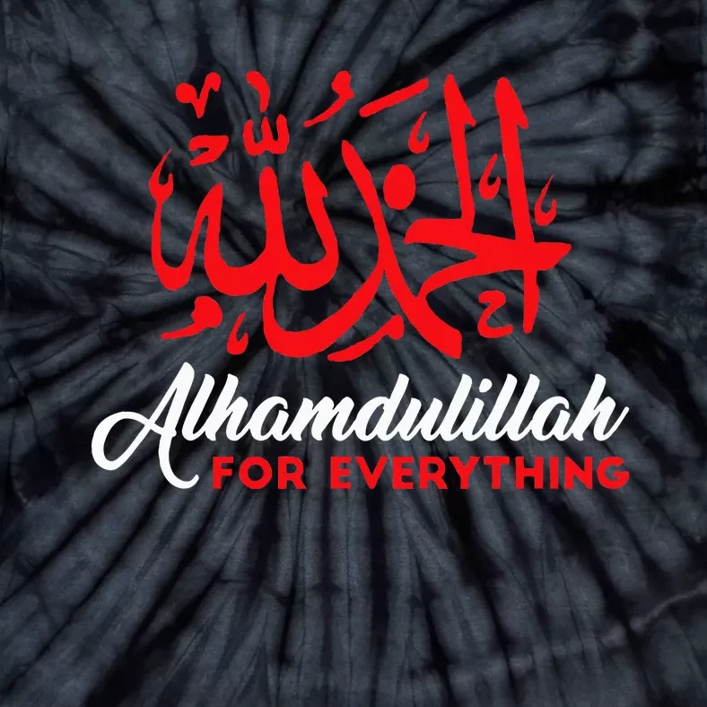 Alhamdulillah For Everything Gold Islamic For Muslim Tie-Dye T-Shirt