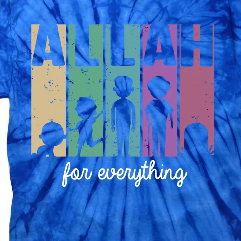 Allah For Everything Islam Muslim Alhamdulillah Ramadan Gift Great Gift Tie-Dye T-Shirt