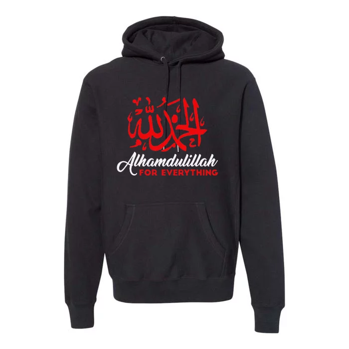 Alhamdulillah For Everything Gold Islamic For Muslim Premium Hoodie