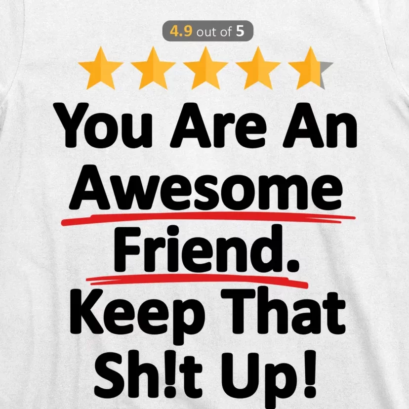 Awesome Friend Funny Gift Idea For BFF T-Shirt