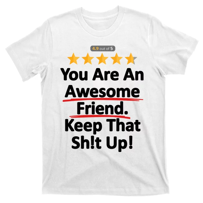 Awesome Friend Funny Gift Idea For BFF T-Shirt