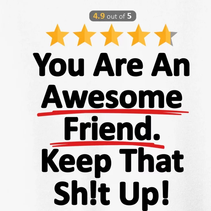 Awesome Friend Funny Gift Idea For BFF Toddler T-Shirt