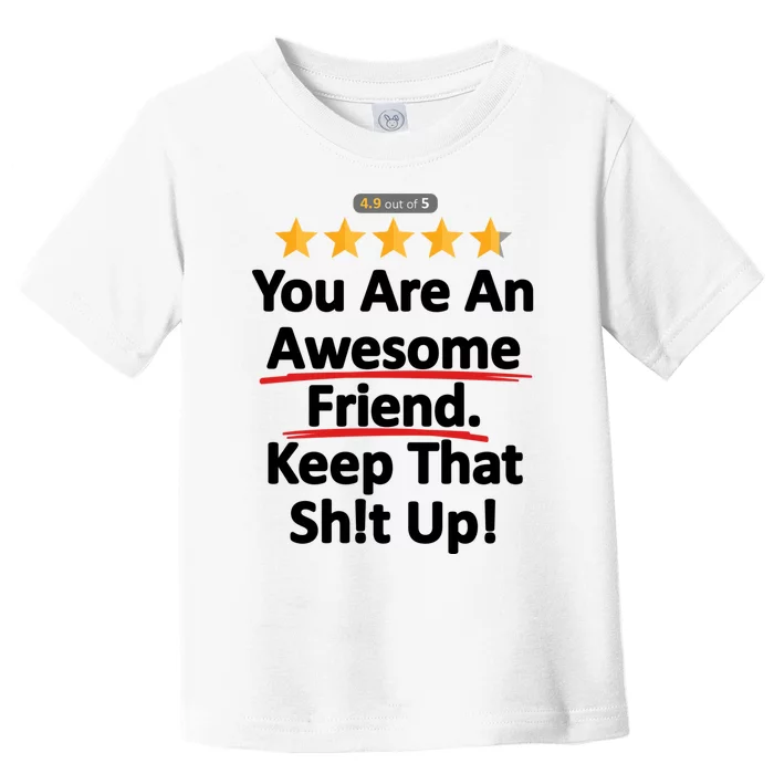 Awesome Friend Funny Gift Idea For BFF Toddler T-Shirt