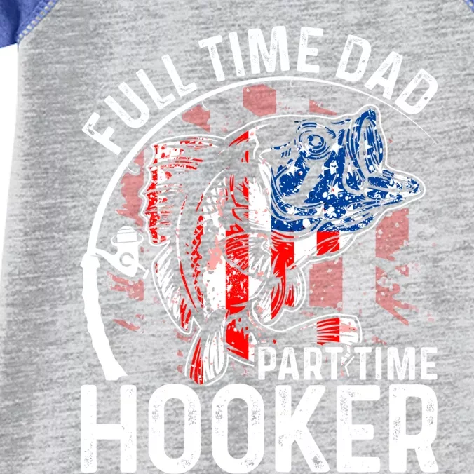 American Flag Full Time Dad Part Time Hooker Fathers Day Gift Infant Baby Jersey Bodysuit