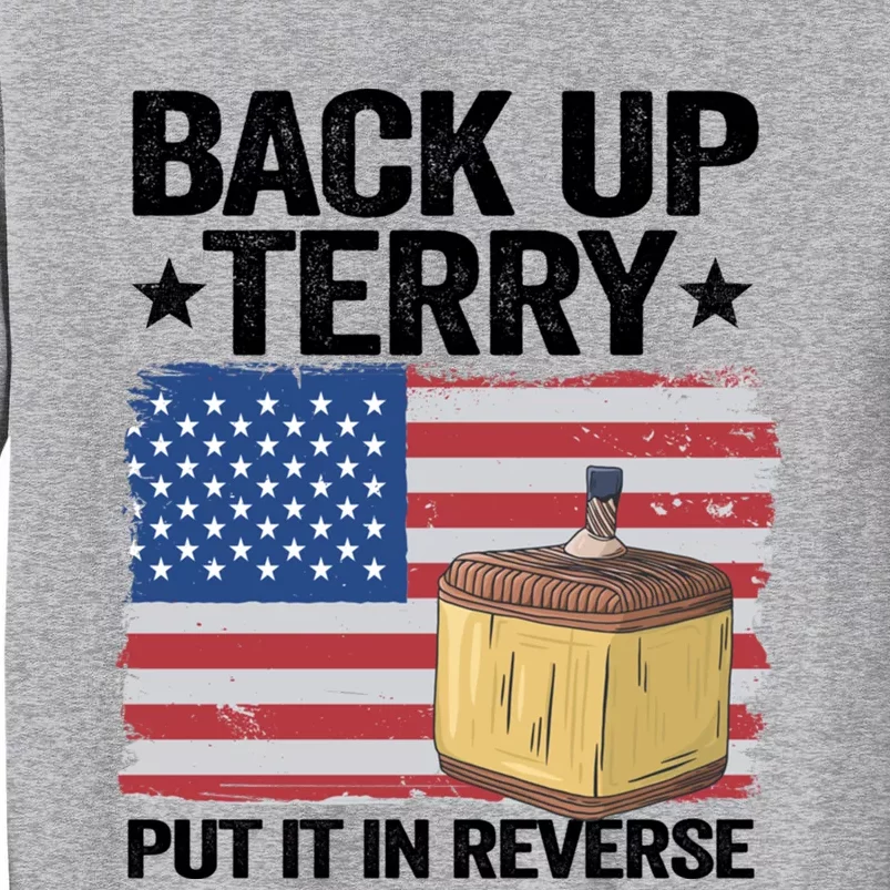 American Flag Firework Back Up Terry Put It In Reverse Terry Gift Tall Sweatshirt