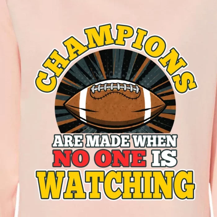 American Football Fan Champions Made When No One Watching Gift Womens California Wash Sweatshirt